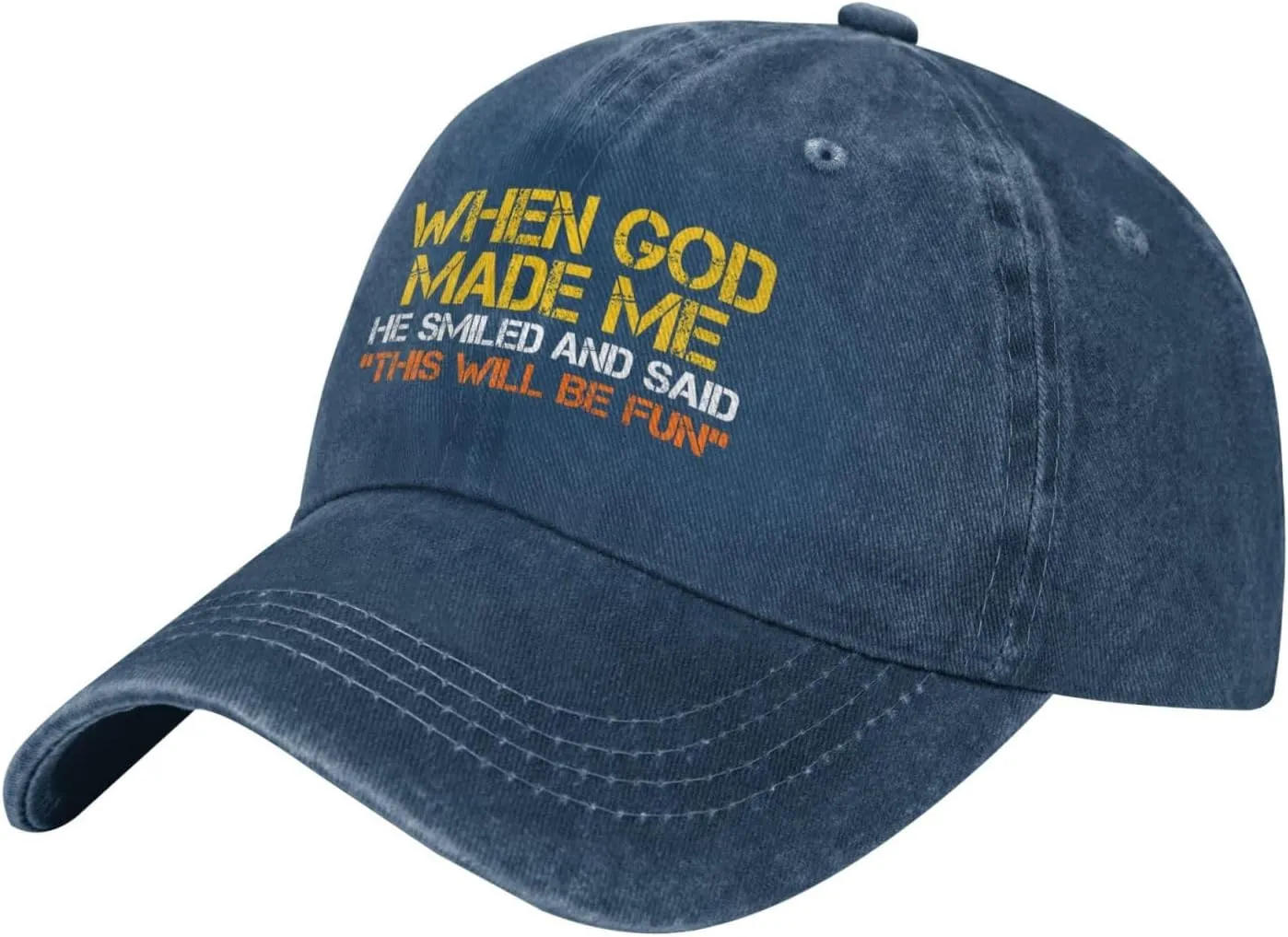 When God Made Me He Said This Will Be Fun Cap for Men When God Made Me Baseball Hat