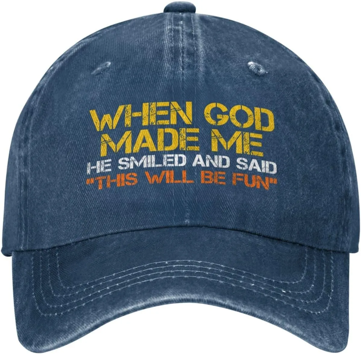 When God Made Me He Said This Will Be Fun Cap for Men When God Made Me Baseball Hat